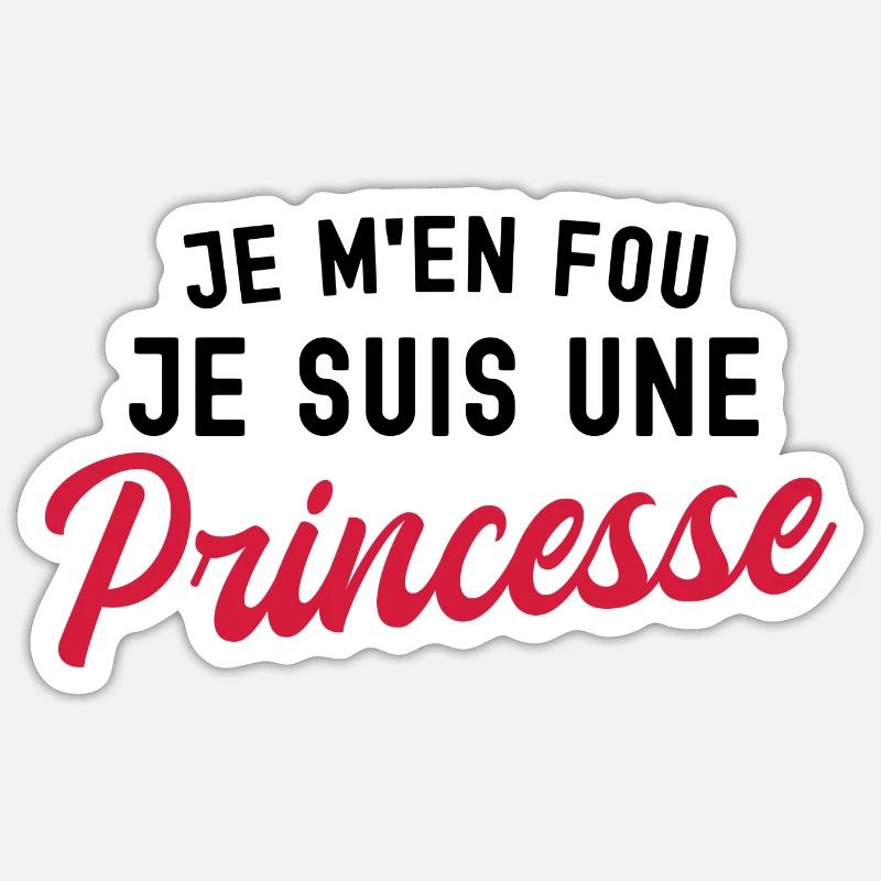 je m'en fou je suis une princesse - Sticker taille S (10 x 10 cm) - blanc mat