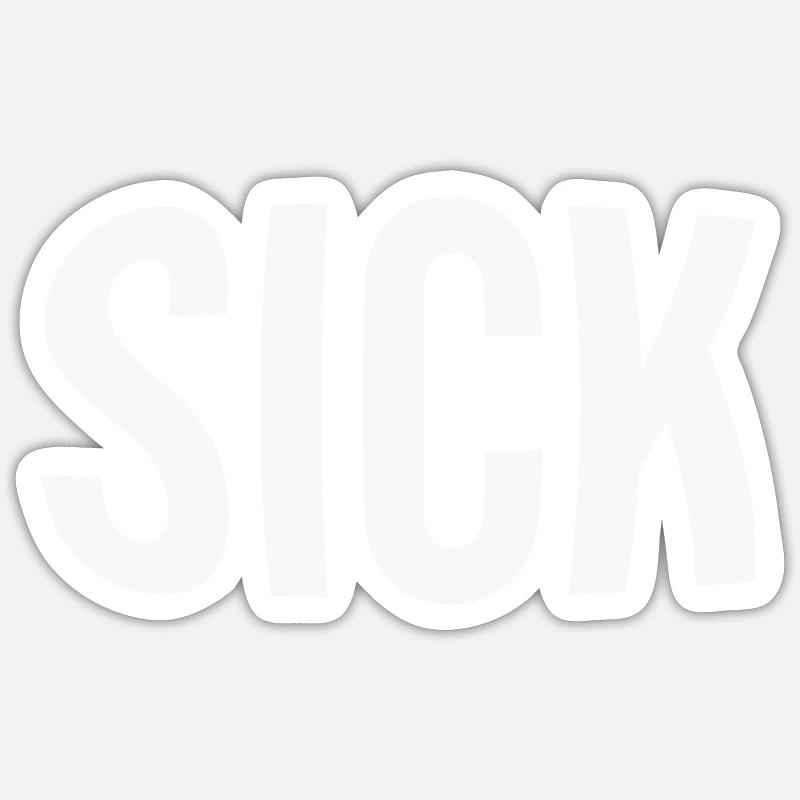 Sick - Sticker Größe S (10 x 10 cm) - Mattweiß