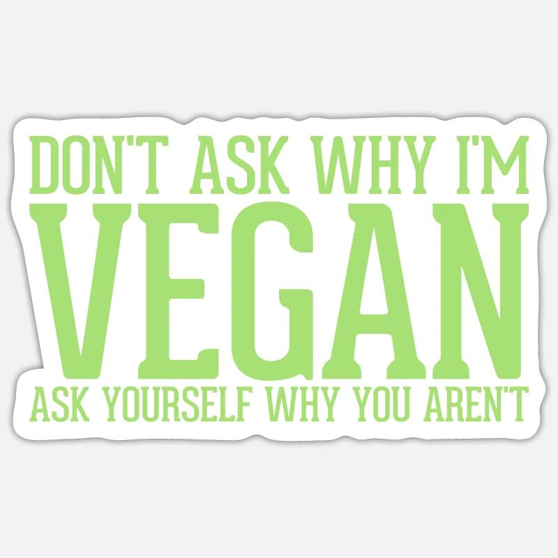 Dont ask Vegan - Sticker taille S (10 x 10 cm) - blanc mat