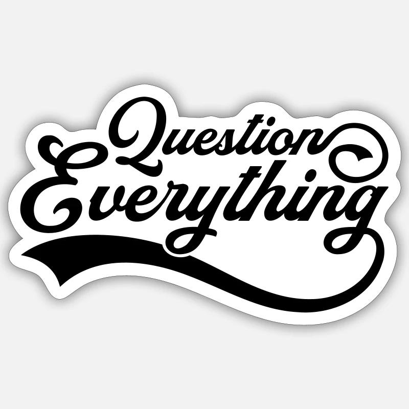 Alles hinterfragen Cool - Sticker Größe S (10 x 10 cm) - Mattweiß