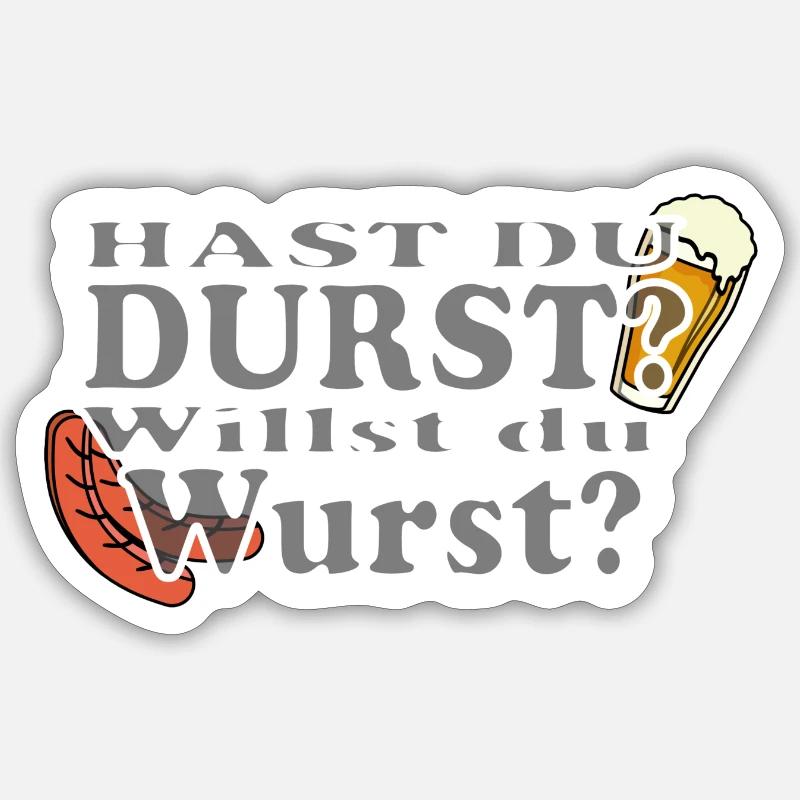 Hast Du Durst Willst Du Wurst Sticker Größe S (10 x 10 cm)