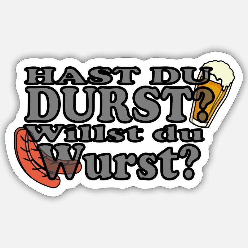 Hast Du Durst Willst Du Wurst Sticker Größe S (10 x 10 cm)