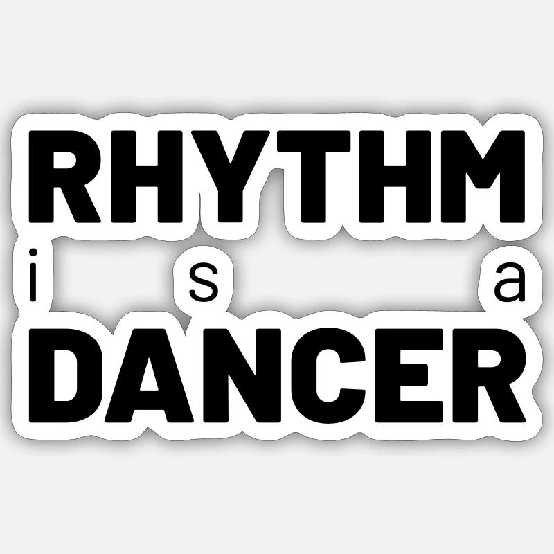 Rhythm is a Dancer Sticker size S (10 x 10 cm)