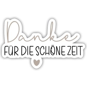 Danke für die schöne Zeit - Sticker Größe S (10 x 10 cm) - Mattweiß - Vorne