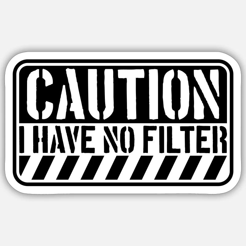 caution no filter quote Sticker size S (10 x 10 cm)
