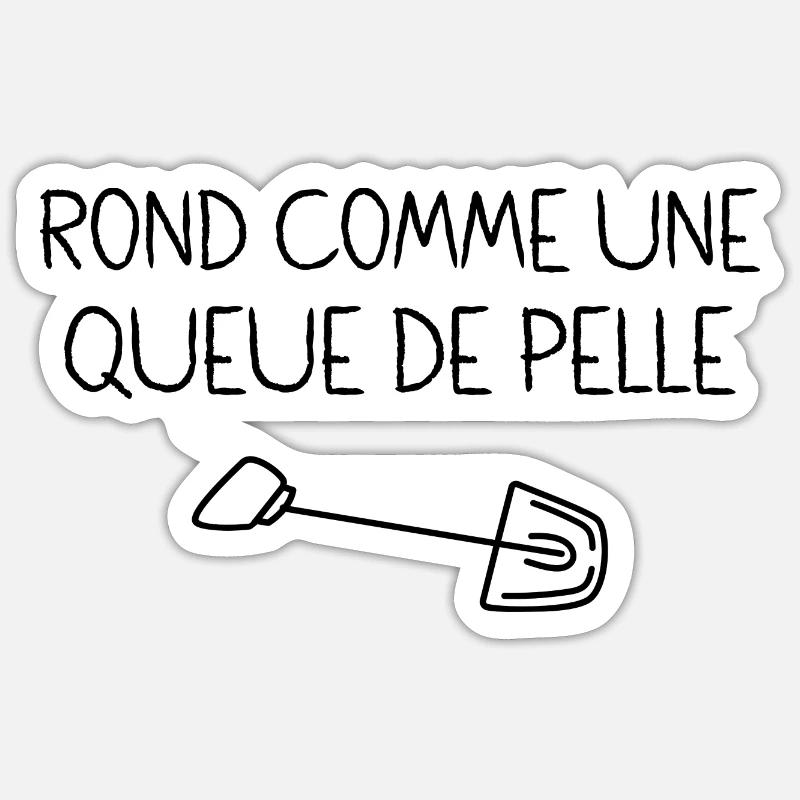Rond Comme Une Queue De Pelle Expression Drôle Sticker taille S (10 x 10 cm)