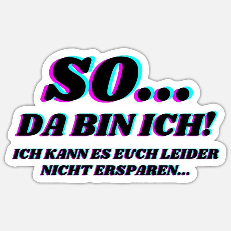 So Da Bin Ich 2 - Sticker Größe S (10 x 10 cm) - Mattweiß
