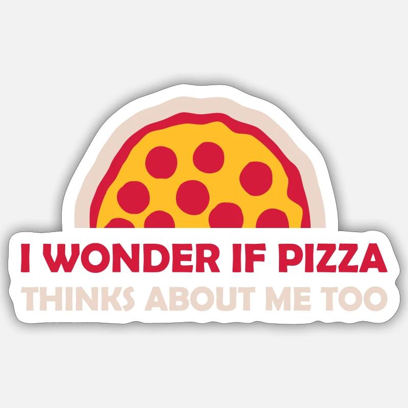 pizza thinks about me Sticker size S (10 x 10 cm)
