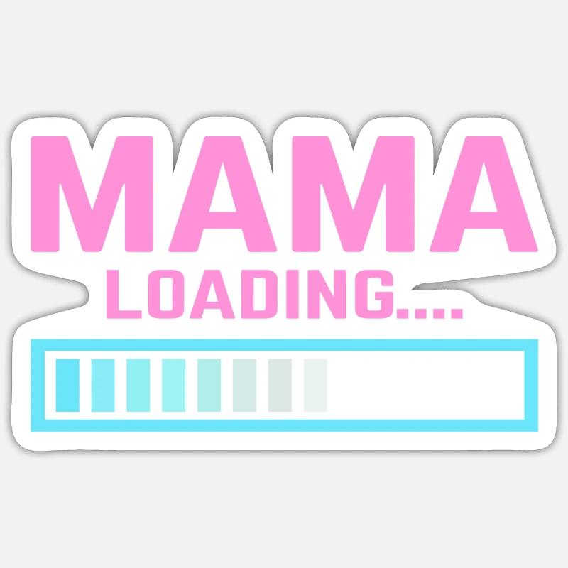 Mum loading mama mom Sticker size S (10 x 10 cm)