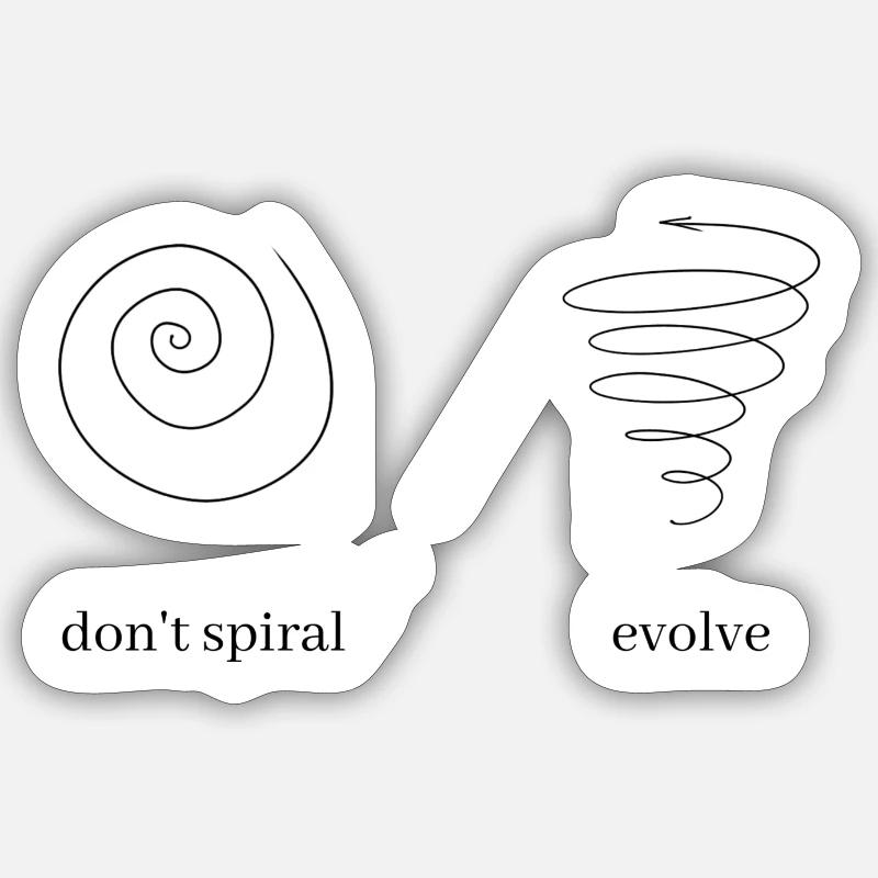 Don't spiral, evolve Sticker size S (10 x 10 cm)