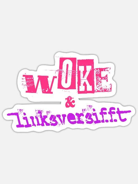 Selbstironie: WOKE & linksversifft - Sticker Größe S (10 x 10 cm) - Mattweiß