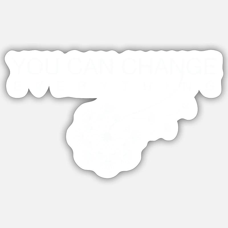 YOU CAN CHANGE EVERYTHING Sticker Größe S (10 x 10 cm)