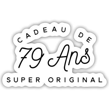 Cadeau 79 ans  - Sticker taille S (10 x 10 cm) - blanc mat - Devant