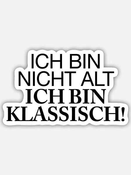 ICH BIN NICHT ALT - Sticker Größe S (10 x 10 cm) - Mattweiß