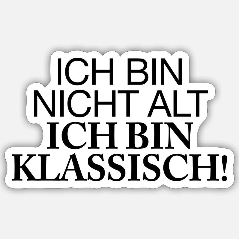 ICH BIN NICHT ALT - Sticker Größe S (10 x 10 cm) - Mattweiß