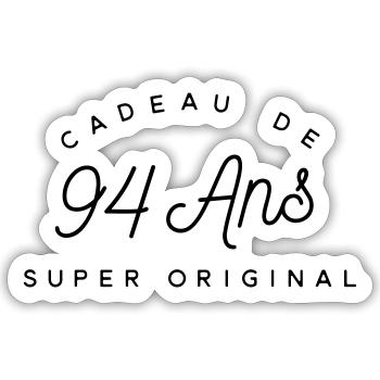 Cadeau 94 ans  - Sticker taille S (10 x 10 cm) - blanc mat - Devant