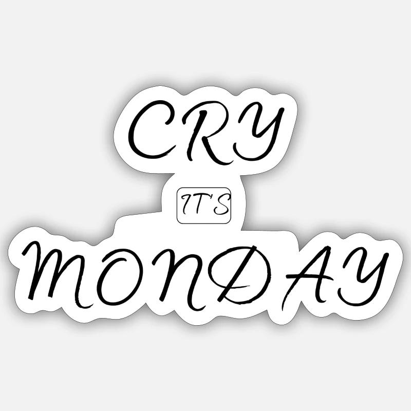 Cry It's Monday Sticker size S (10 x 10 cm)