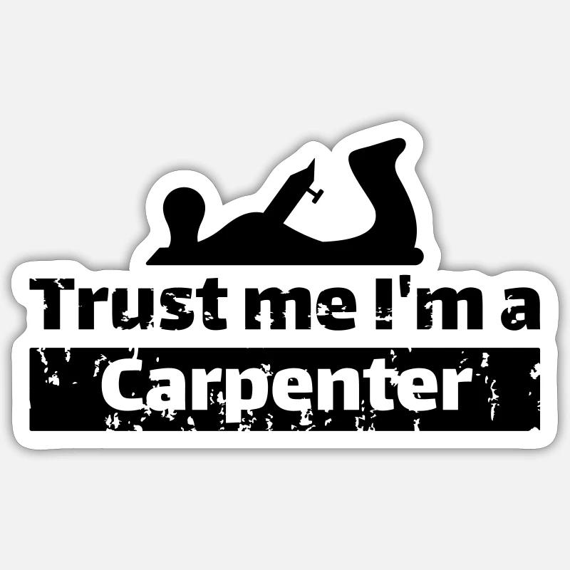 Croyez-moi, je suis charpentier - Sticker taille S (10 x 10 cm) - blanc mat