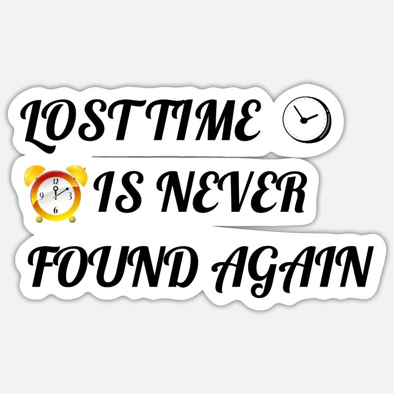 Lost Time Is Never Found Again Sticker size S (10 x 10 cm)
