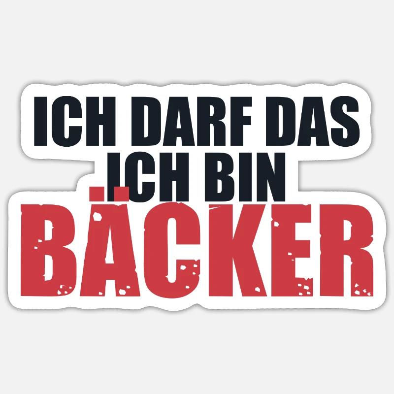 Ich darf das ich bin Bäcker Geschenkidee Mann Frau - Sticker Größe S (10 x 10 cm) - Mattweiß