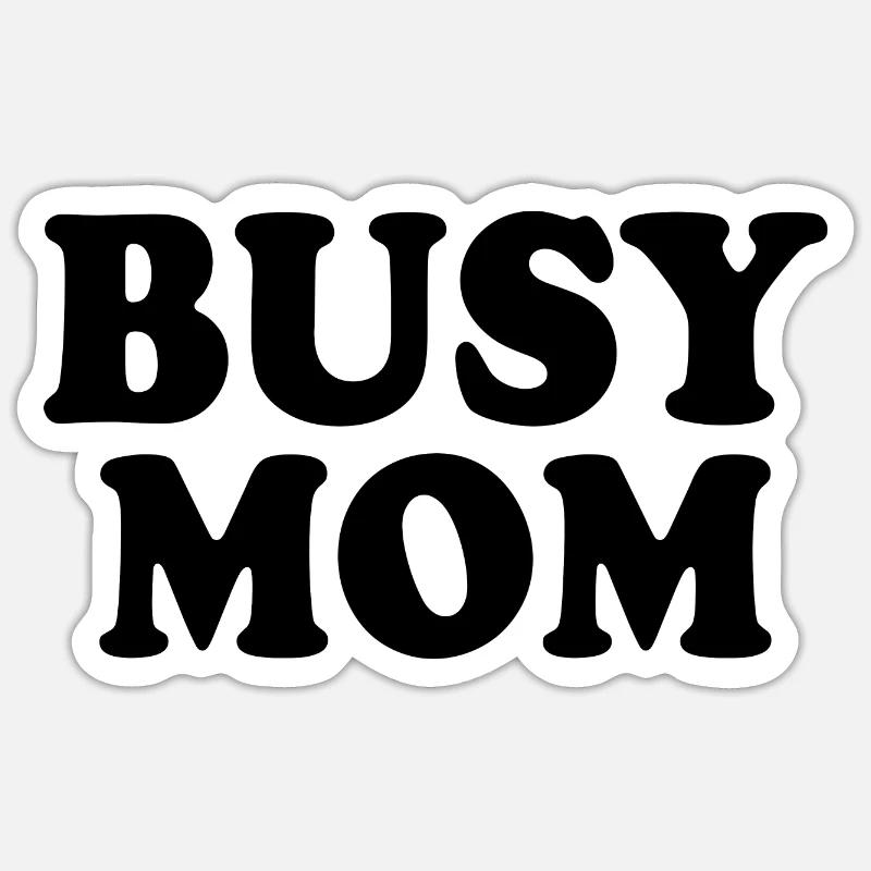 Busy mom - Sticker taille S (10 x 10 cm) - blanc mat