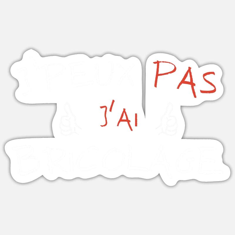 J'peux pas j'ai Bricolage - Sticker taille S (10 x 10 cm) - blanc mat