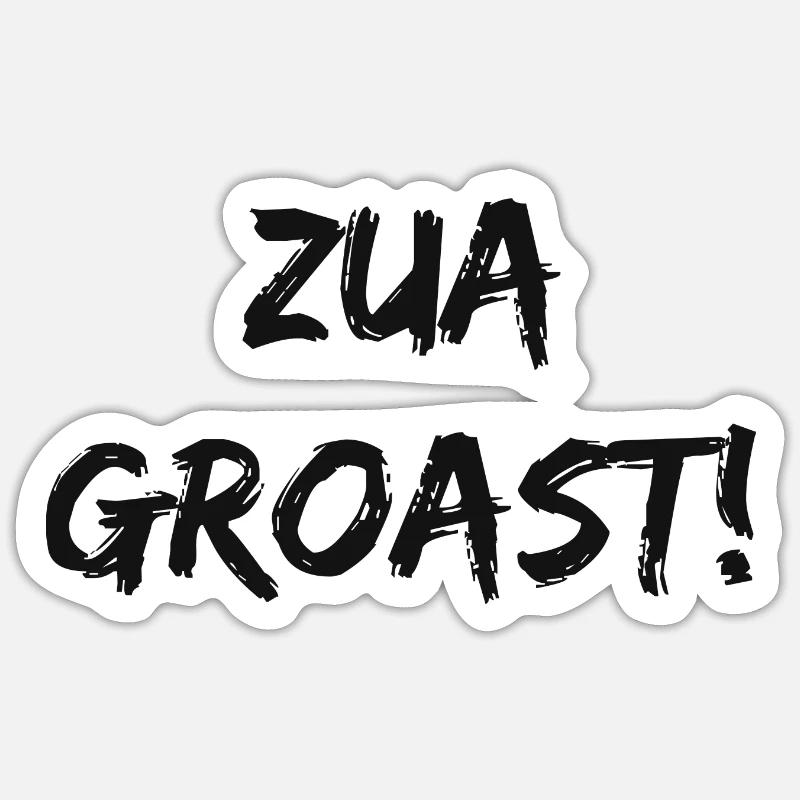 Zua groast Sticker Größe S (10 x 10 cm)