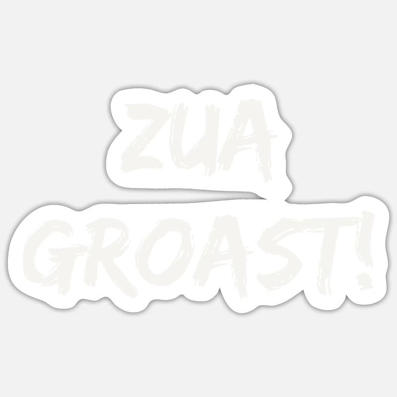 Zua groast Sticker Größe S (10 x 10 cm)
