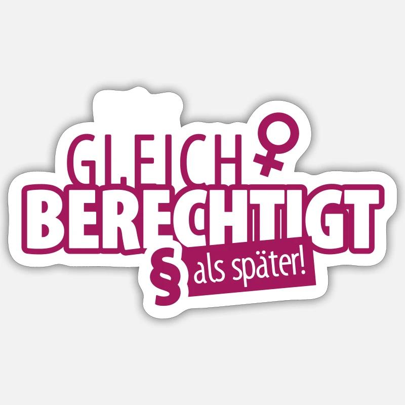 Lieber gleich berechtigt als später - Sticker Größe S (10 x 10 cm) - Mattweiß