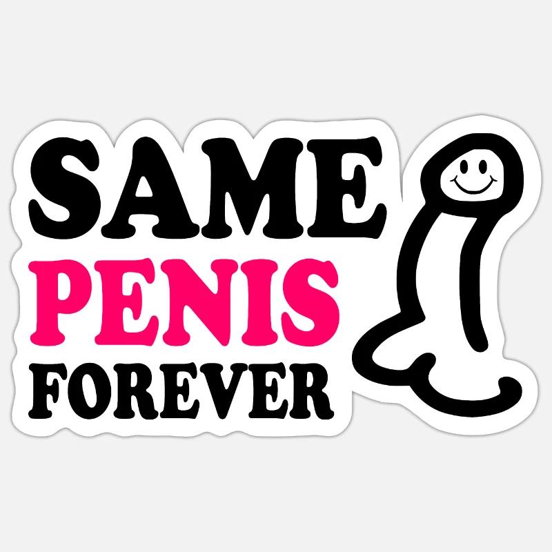 Same penis forever - Sticker Größe S (10 x 10 cm) - Mattweiß