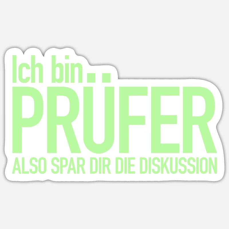 Ich bin Prüfer, Spar dir die Diskussion - Sticker Größe S (10 x 10 cm) - Mattweiß