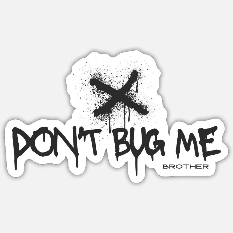 Don't Bug me - Sticker Größe S (10 x 10 cm) - Mattweiß