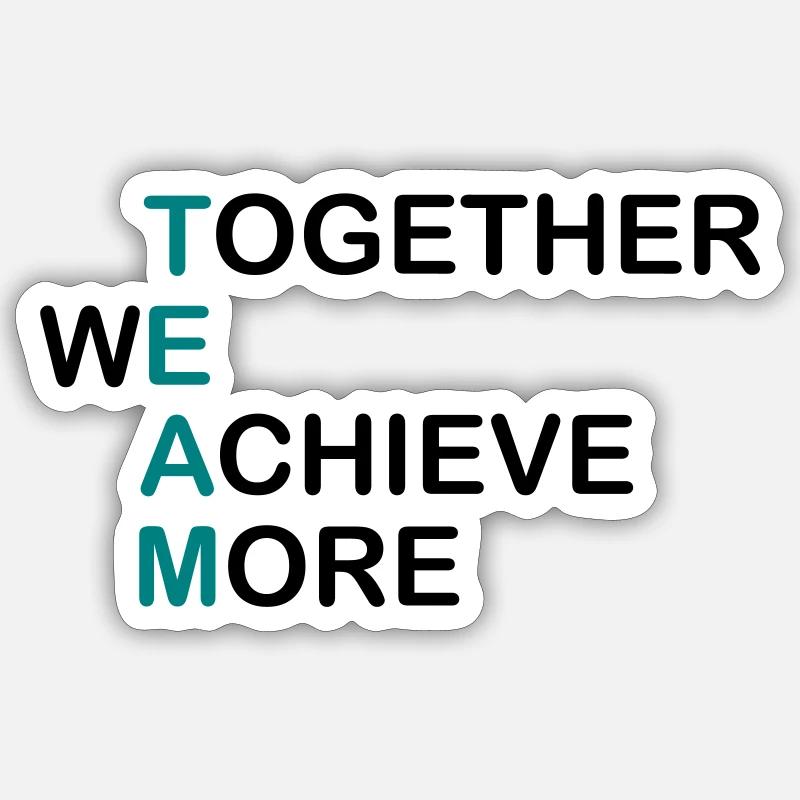 TEAM ensemble - ensemble nous accomplissons plus - Sticker taille S (10 x 10 cm) - blanc mat