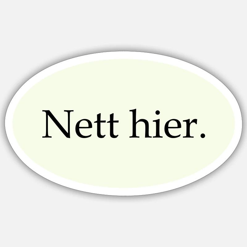 Nett hier Sticker Größe S (10 x 10 cm)