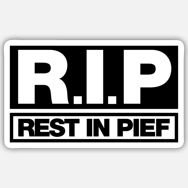 REST IN PIEF (R.I.P.) - Sticker Größe S (10 x 10 cm) - Mattweiß