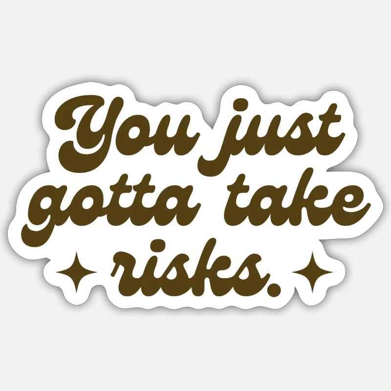 Man muss nur Risiken eingehen - Sticker Größe S (10 x 10 cm) - Mattweiß