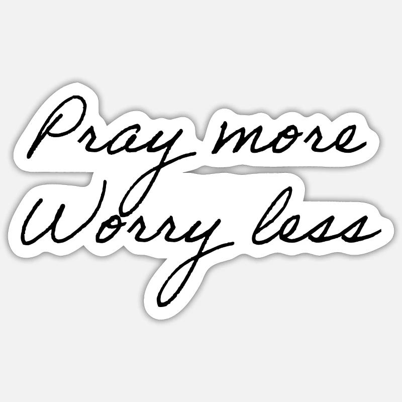 Priez plus, inquiétez-vous moins - Sticker taille S (10 x 10 cm) - blanc mat