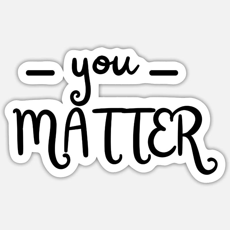 You Matter – Positive Botschaft Sticker Größe S (10 x 10 cm)
