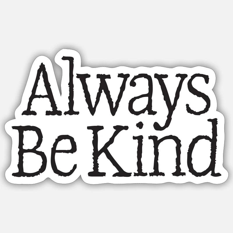 04. Sei immer freundlich - Sticker Größe S (10 x 10 cm) - Mattweiß