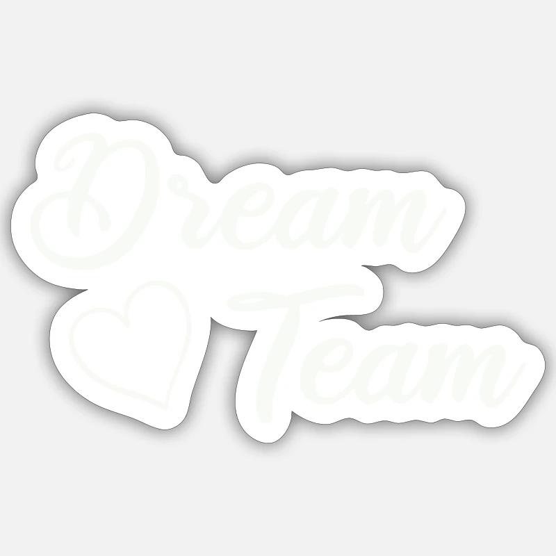 Dream Team - Sticker size S (10 x 10 cm) - white matte