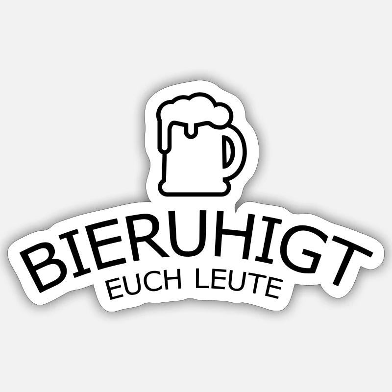 Bieruhigt euch Leute - Sticker Größe S (10 x 10 cm) - Mattweiß