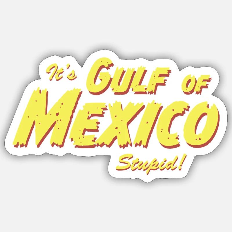 C’est stupide dans le golfe du Mexique ! Sticker taille S (10 x 10 cm)