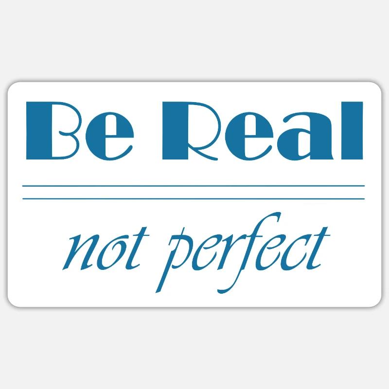 Be Real - Sticker Größe S (10 x 10 cm) - Mattweiß