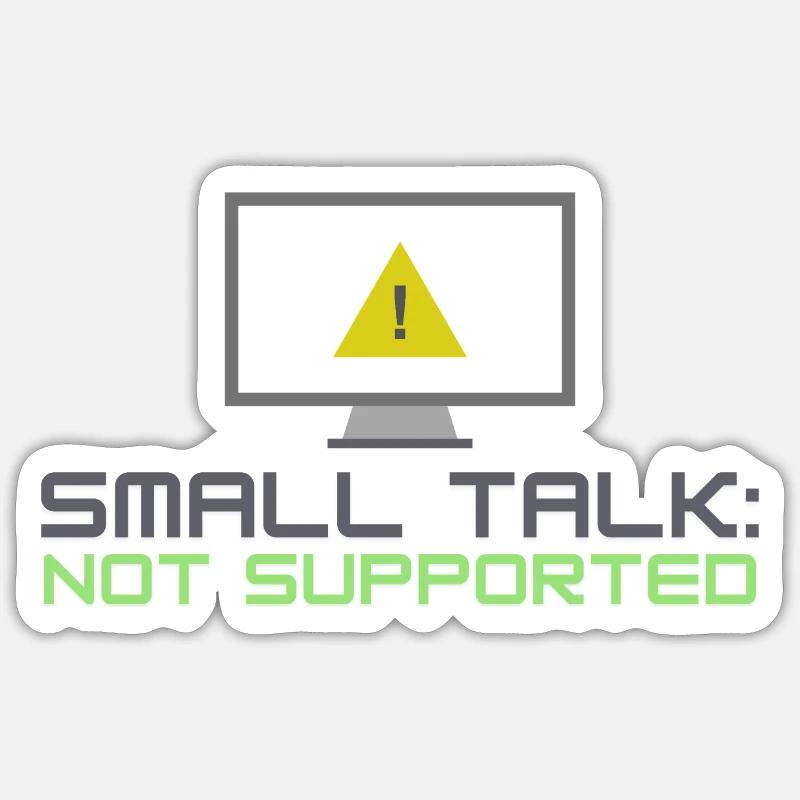 Small Talk Not Supported Sticker size S (10 x 10 cm)