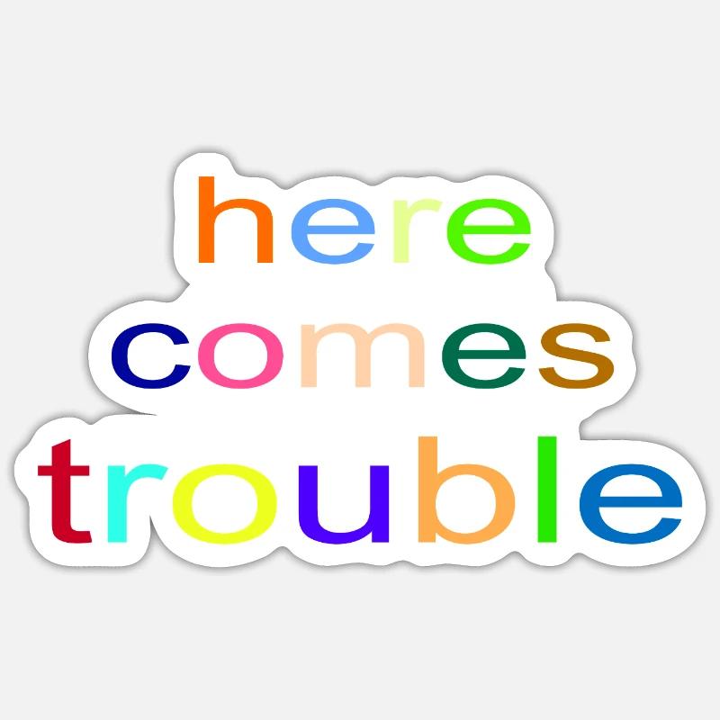 here_comes_trouble - Sticker size S (10 x 10 cm) - white matte