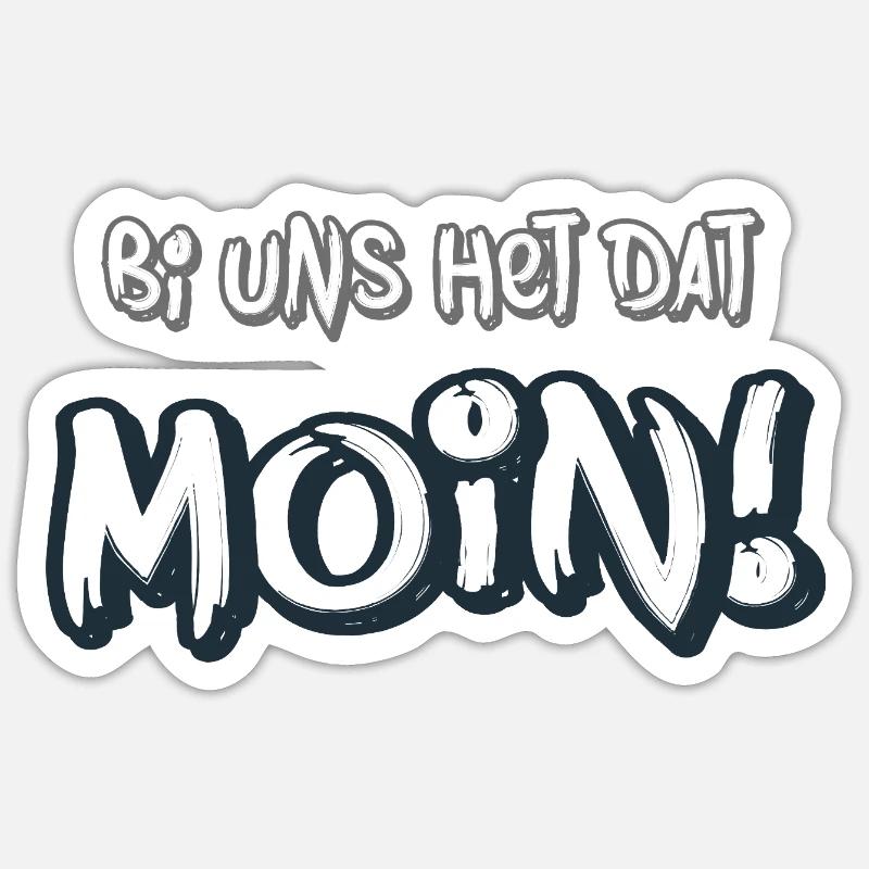 Moin – Bi uns het dat  Norddeutscher Spruch Sticker Größe S (10 x 10 cm)