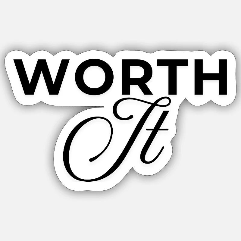 worth it - Sticker size S (10 x 10 cm) - white matte