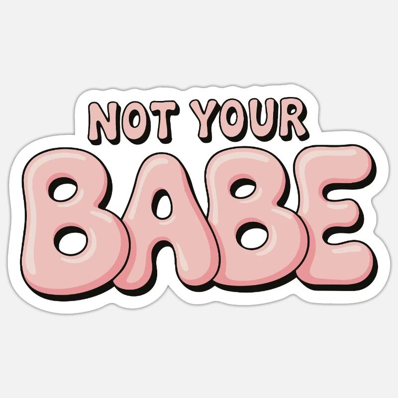 Not Your Babe - Statement Bubble Font Sticker size S (10 x 10 cm)