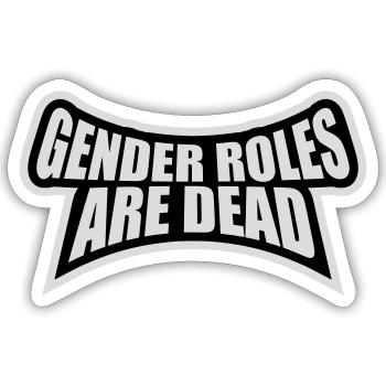 Gender Roles Are Dead Statement Freiheit Spruch - Sticker Größe S (10 x 10 cm) - Mattweiß - Vorne