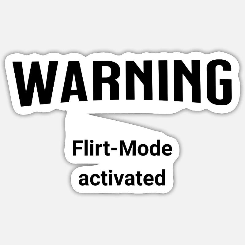 Warning - Flirt-Mode activated - Sticker Größe S (10 x 10 cm) - Mattweiß